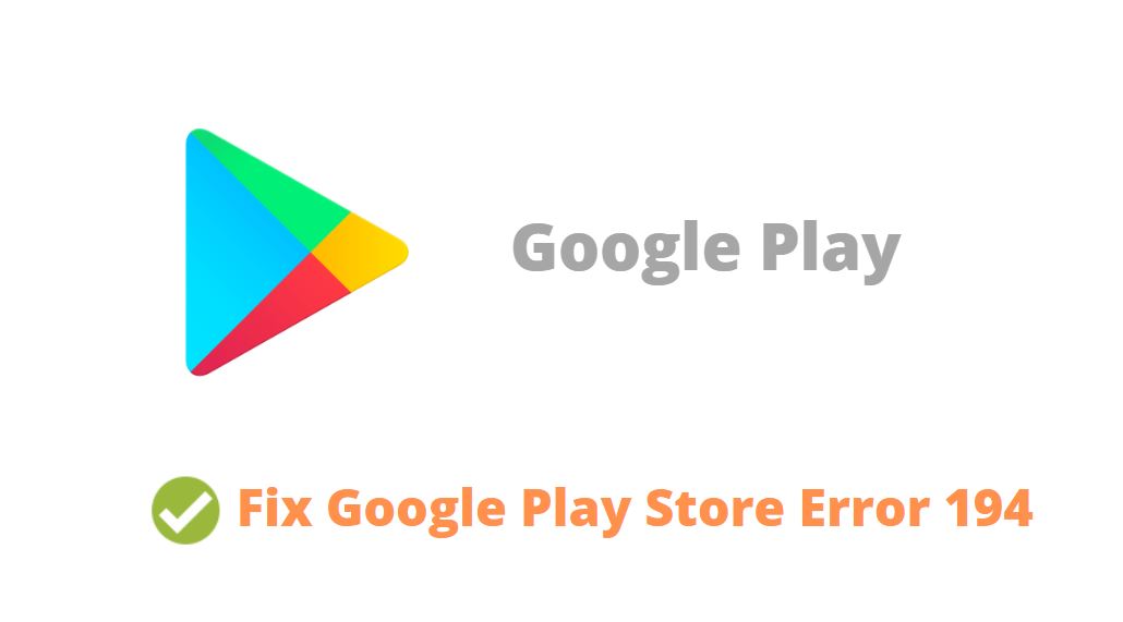 How-to-Fix-Google-Play-Store-Error-194