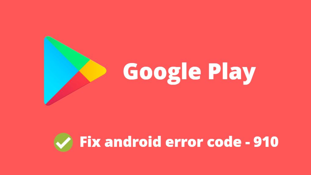 android-error-code-910